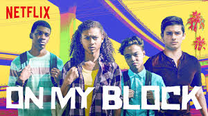 On My Block - a Neflix show - has attracted many new viewers due to its strong characters and plot lines. 